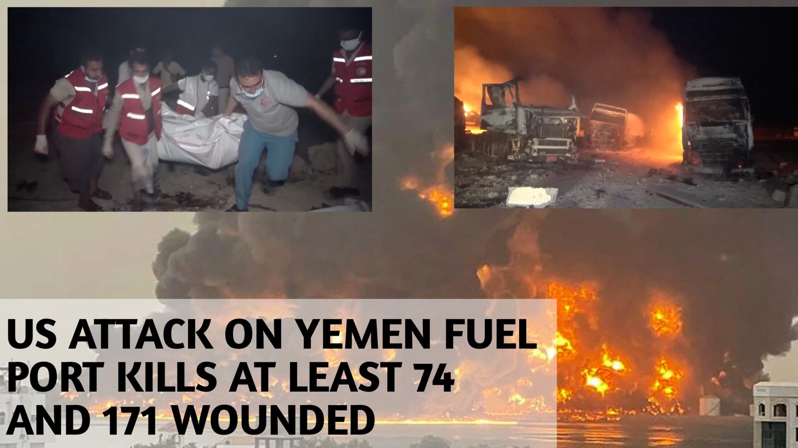 US attack on Yemen fuel port kills at least 74 and 171 wounded